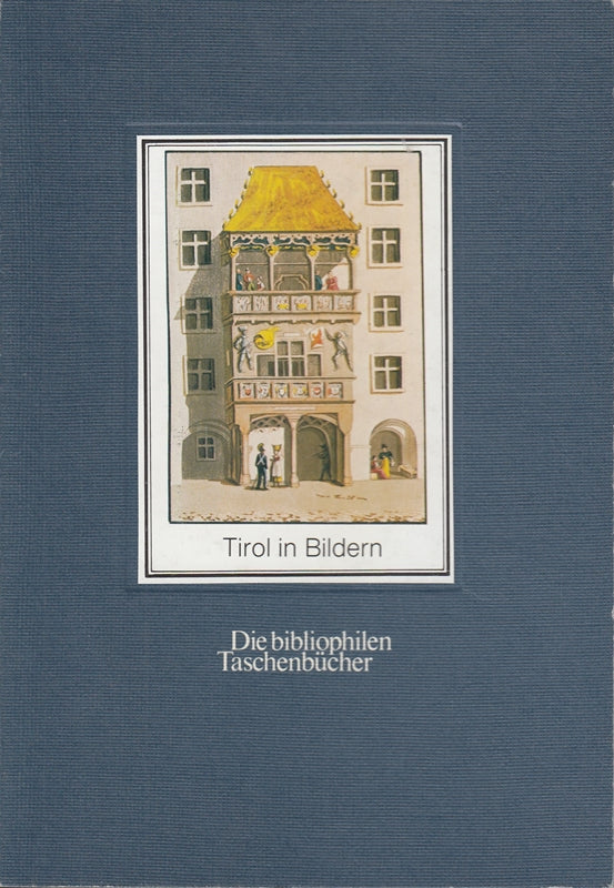 Tirol in Bildern. Trachten- und Landschaftsbilder.
