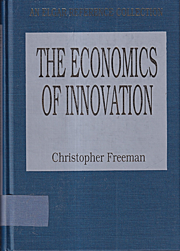 The Economics of Innovation (International Library of Critical Writings in Economics)