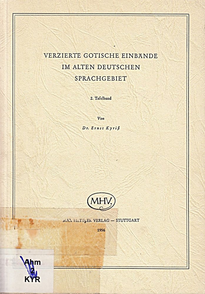 Verzierte gotische Einbände im alten deutschen Sprachgebiet 2. Tafelband
