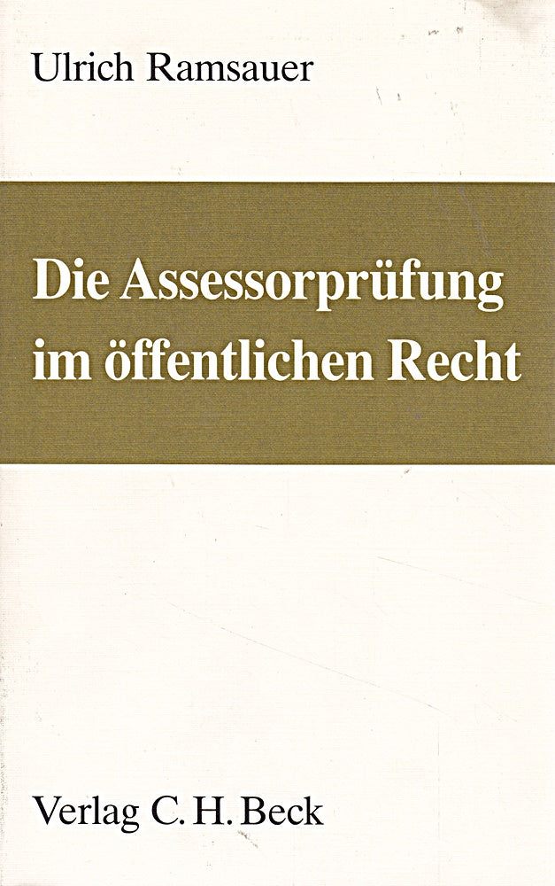 Die Assessorprüfung im Öffentlichen Recht: Entwurf von Entscheidungen im Verwaltungsrecht Technik für Klausur Hausarbeit und Aktenvortrag ... und des Verwaltungsprozessrechts