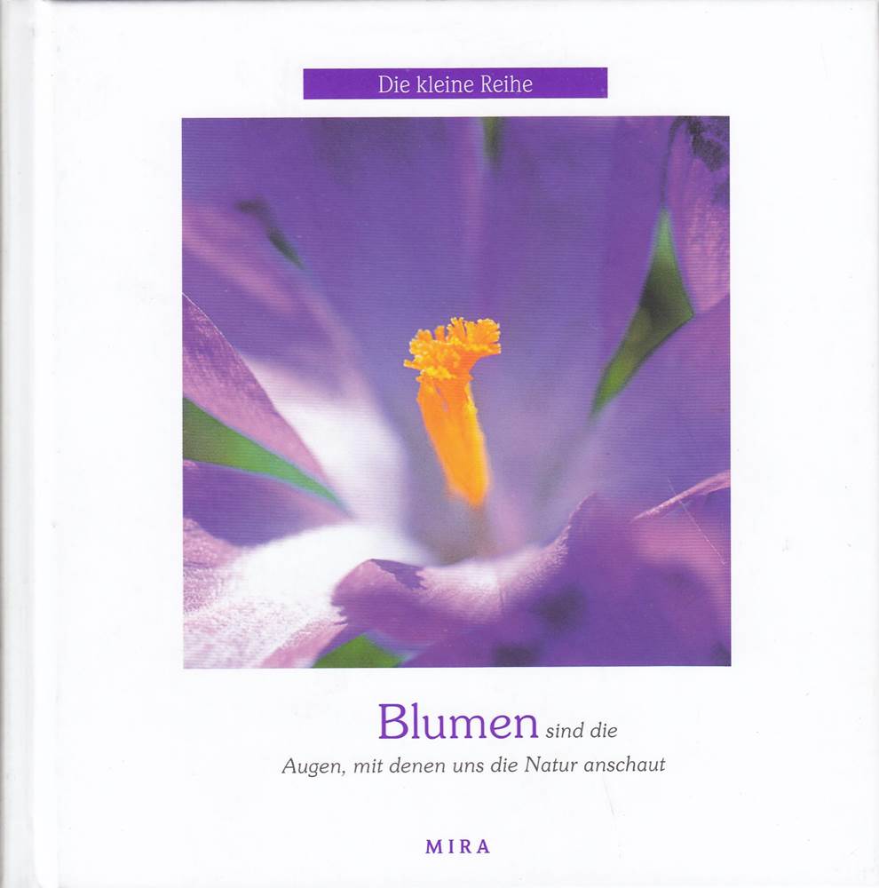 Blumen sind die Augen mit denen uns die Natur anschaut