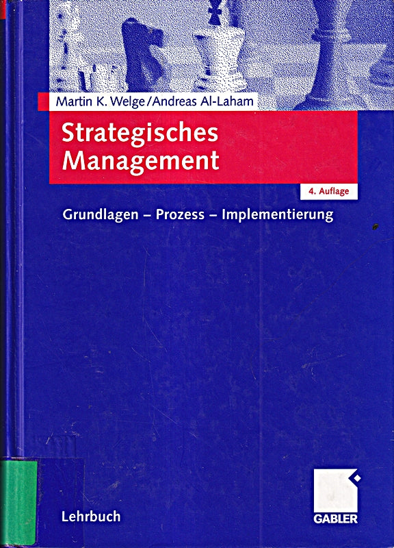 Strategisches Management: Grundlagen - Prozess - Implementierung