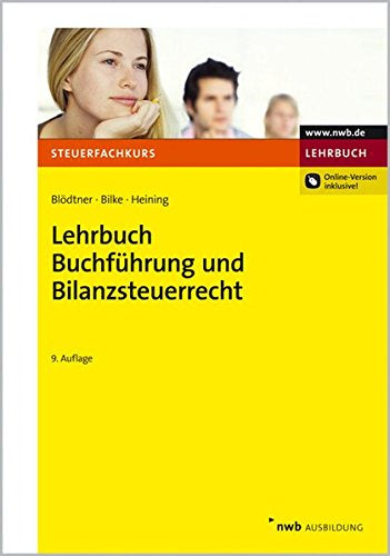 Lehrbuch Buchführung und Bilanzsteuerrecht (Steuerfachkurs)