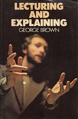 Lecturing and Explaining (Education Paperbacks)