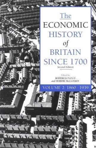 The Economic History of Britain Since 1700: 1860-1939 (The Economic History of Britain since 1700 3 Volume Paperback Set)