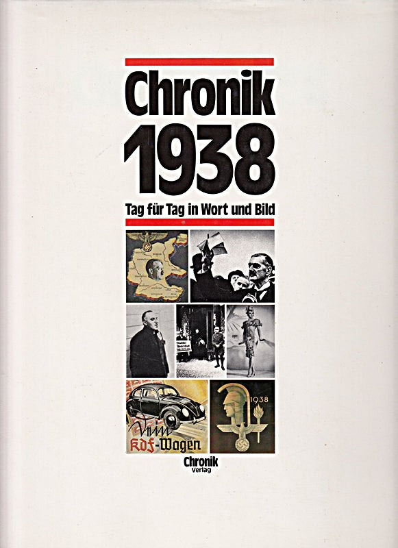 Chronik 1938 (Chronik / Bibliothek des 20. Jahrhunderts. Tag für Tag in Wort und Bild)