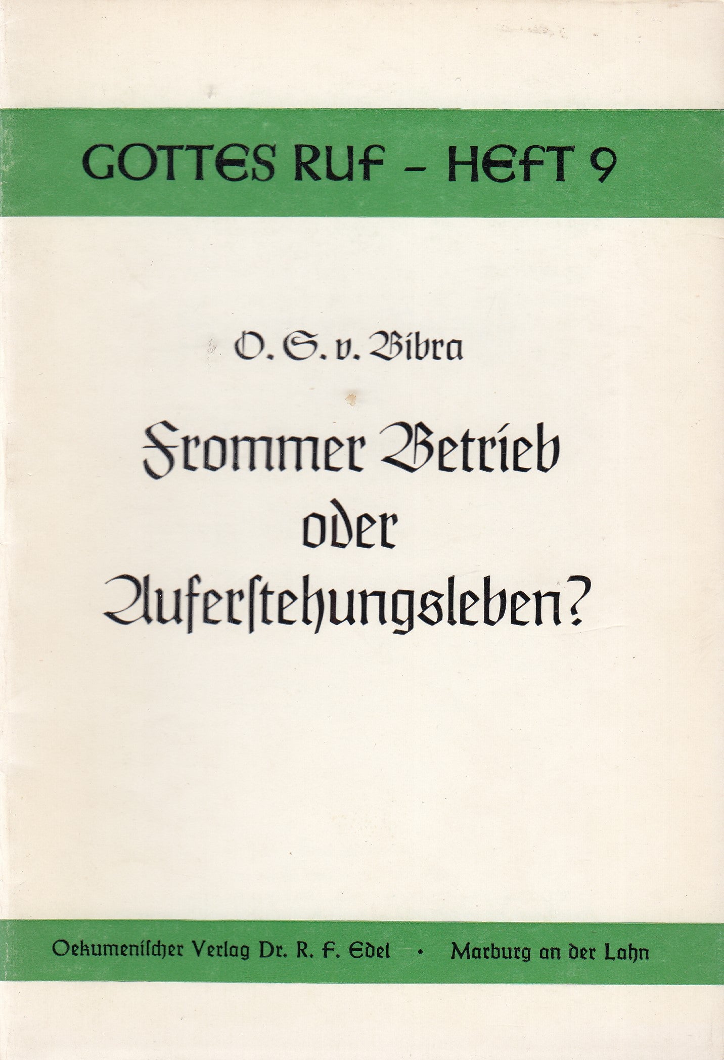 Gottes Ruf. H. 9. Frommer Betrieb oder Auferstehungsleben?