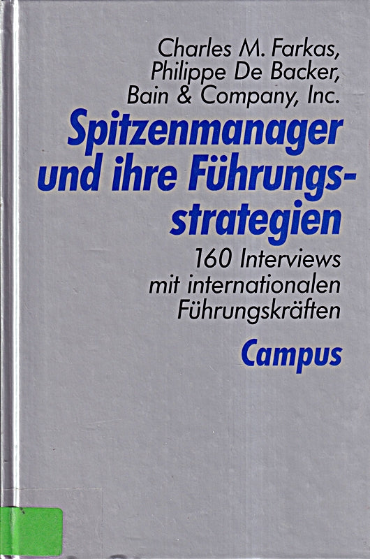 Spitzenmanager und ihre Führungsstrategien: 160 Interviews mit internationalen Führungskräften