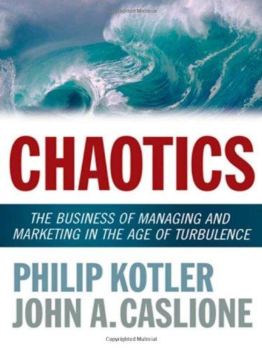 Chaotics: The Business of Managing and Marketing in the Age of Turbulence