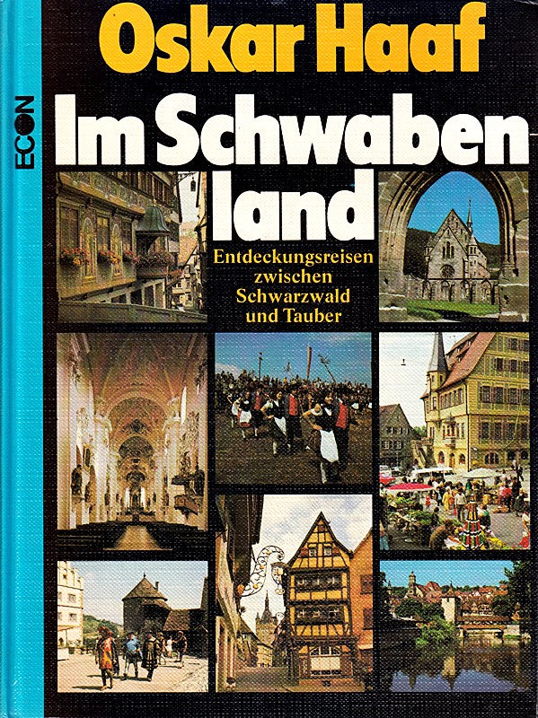 Im Schwabenland 1. Entdeckungsreise zwischen Schwarzwald und Tauber.