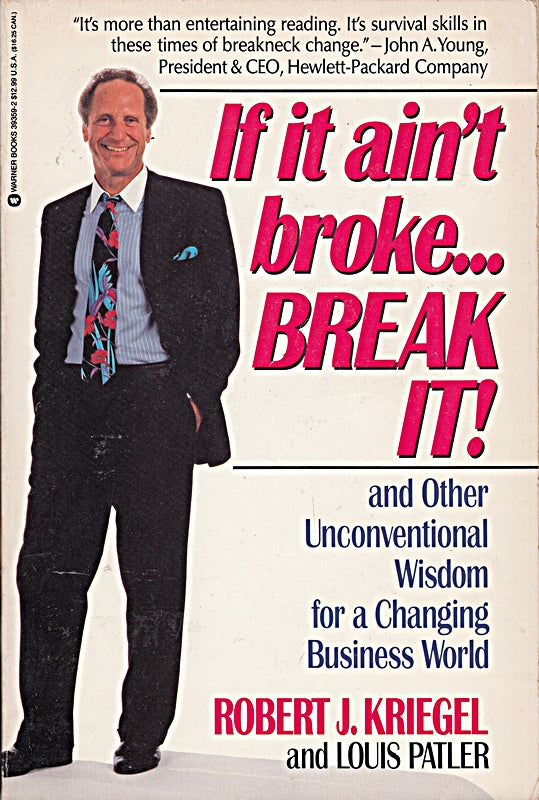 If It Ain't Broke?Break It!: And Other Unconventional Wisdom for a Changing Business World