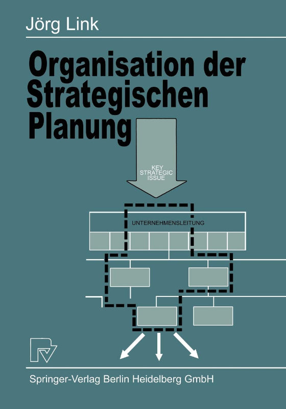 Organisation der Strategischen Planung: Aufbau und Bedeutung strategischer Geschäftseinheiten sowie strategischer Planungsorgane