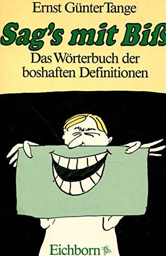 Sag's mit Biss: Das Wörterbuch der boshaften Definitionen