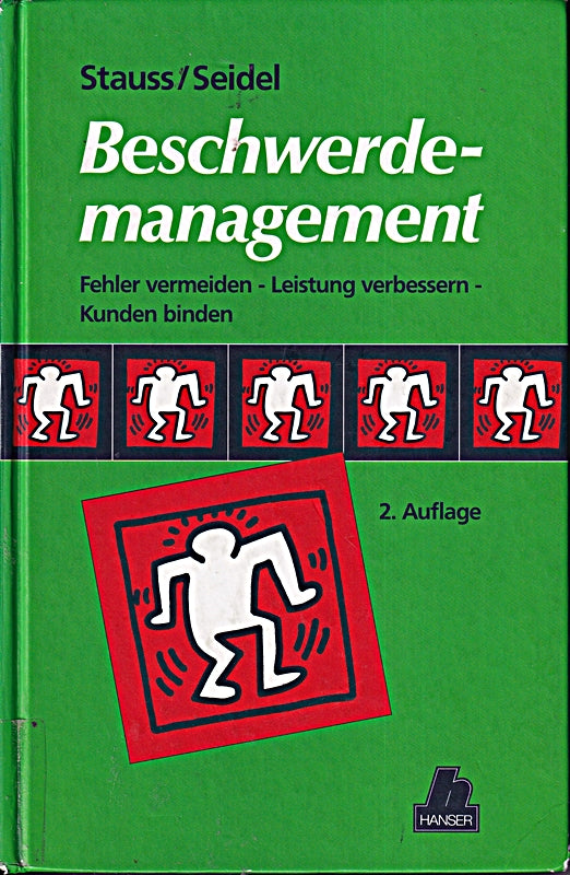 Beschwerdemanagement: Fehler vermeiden - Leistung verbessern - Kunden binden