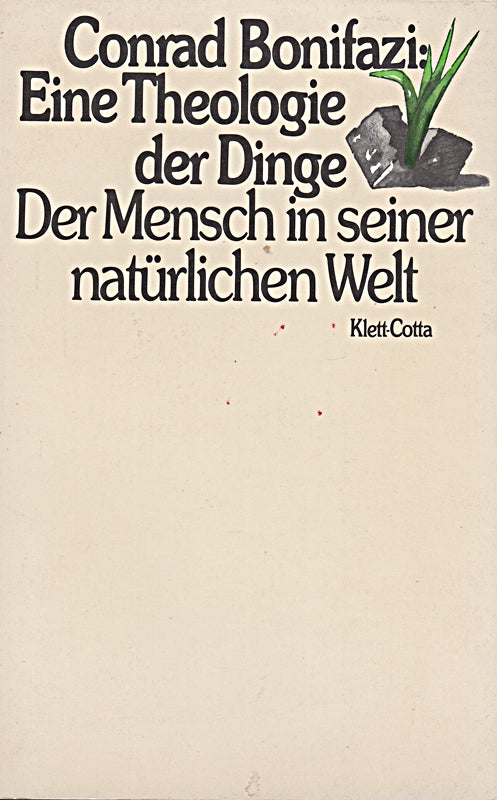 Eine Theologie der Dinge. Der Mensch in seiner natürlichen Welt