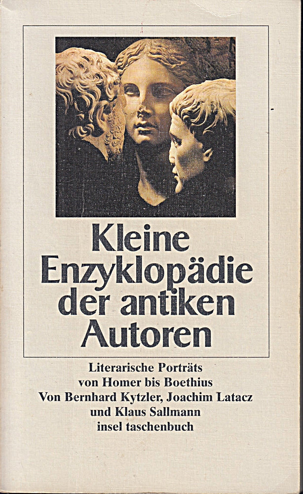 Kleine Enzyklopädie der antiken Autoren: Literarische Porträts von Homer bis Boethius (insel taschenbuch)
