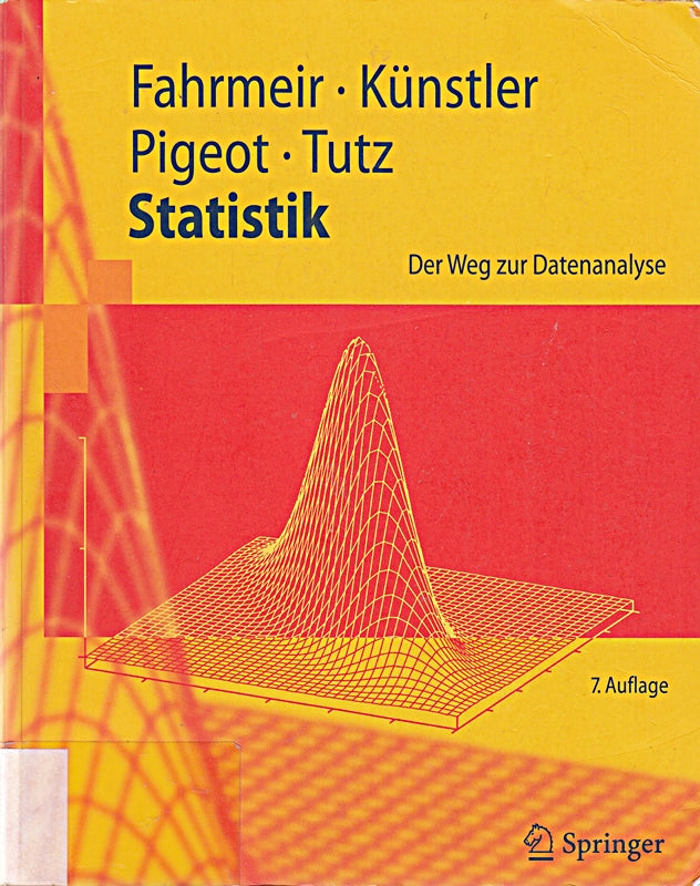 Statistik: Der Weg zur Datenanalyse (Springer-Lehrbuch)