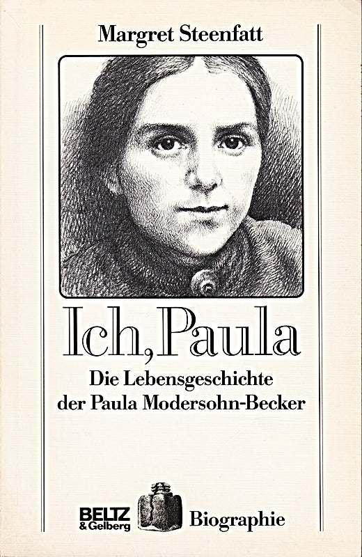 Ich Paula Die Lebensgeschichte der Paula Modersohn-Becker Beltz & Gelberg Biographie