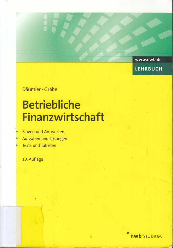 Betriebliche Finanzwirtschaft: Mit Fragen und Aufgaben Antworten und Lösungen Tests und Tabellen.
