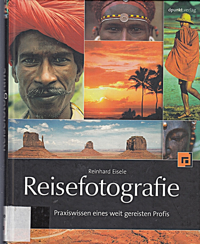Reisefotografie: Praxiswissen eines weit gereisten Profis