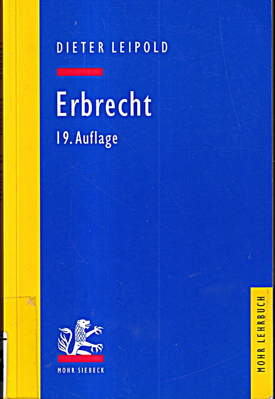 Erbrecht: Ein Lehrbuch mit Fällen und Kontrollfragen (Mohr Lehrbuch)