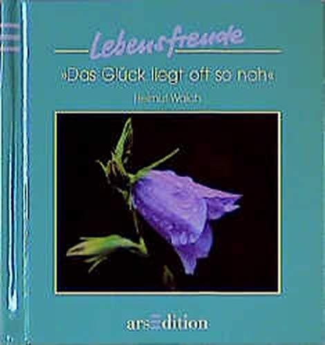 Das Glück liegt oft so nah - Lebensfreude