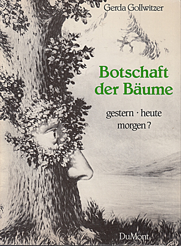 Botschaft der Bäume: Gestern - heute - morgen?