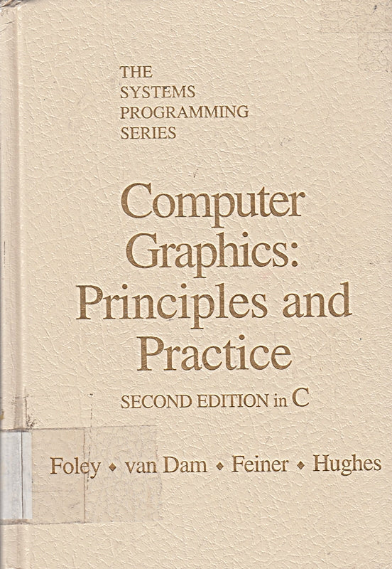 Computer Graphics: Principles and Practice in C: United States Edition (SYSTEMS PROGRAMMING SERIES)