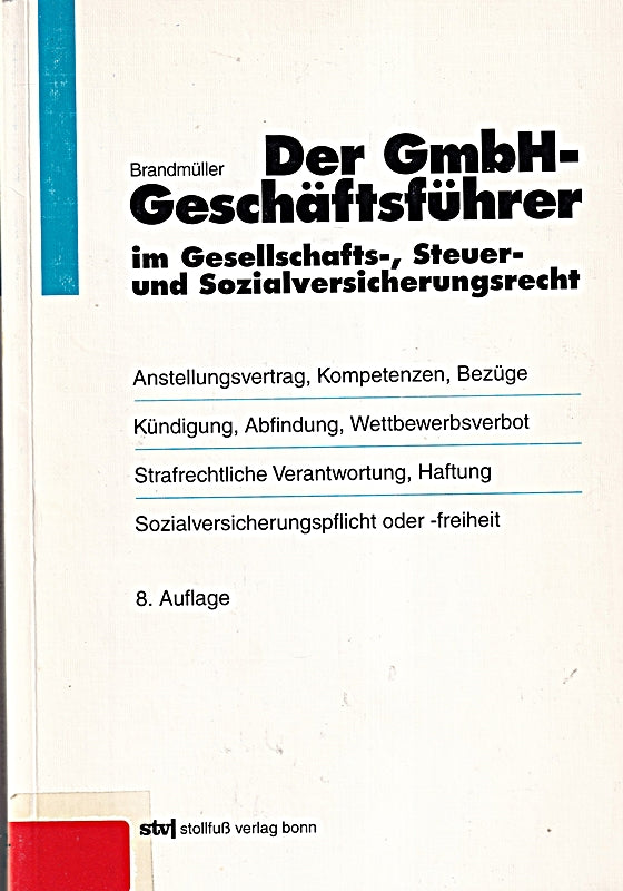 Der GmbH-Geschäftsführer im Gesellschafts- Steuer- und Sozialversicherungsrecht (Stollfuss-Ratgeber)