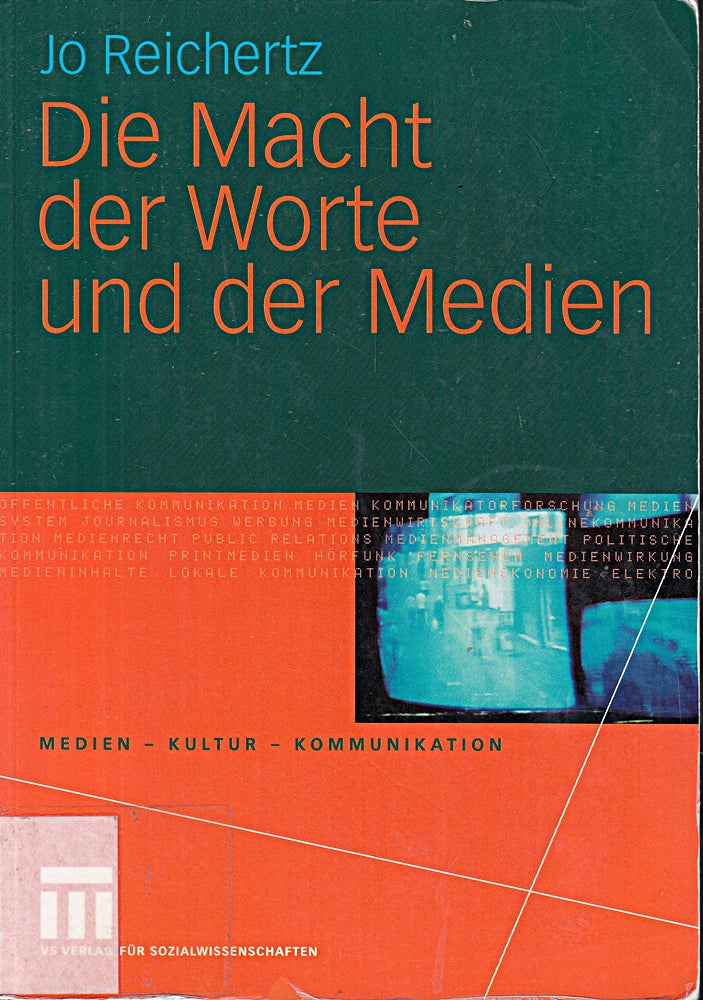 Die Macht der Worte und der Medien (Medien ? Kultur ? Kommunikation)