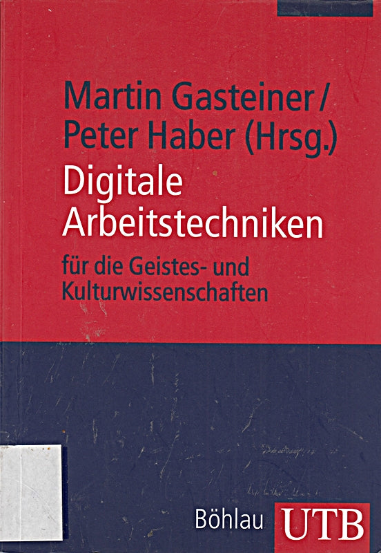 Digitale Arbeitstechniken: Für die Geistes- und Kulturwissenschaften (Utb)