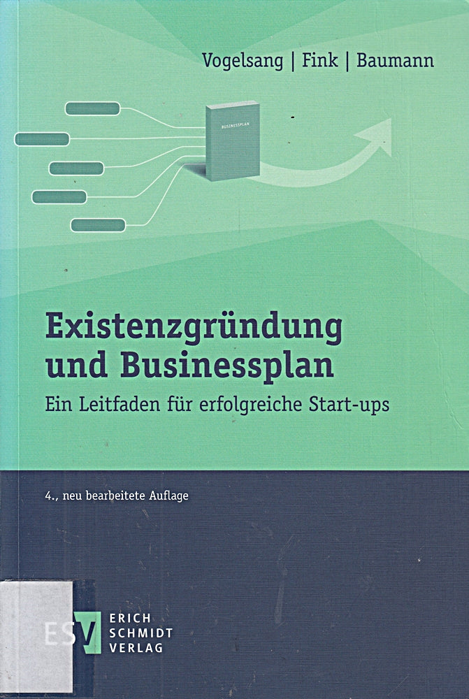 Existenzgründung und Businessplan: Ein Leitfaden für erfolgreiche Start-ups