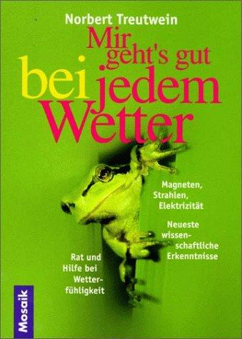 Mir geht's gut bei jedem Wetter. Magneten Strahlen Elektrizität. Rat und Hilfe bei Wetterfühligkeit
