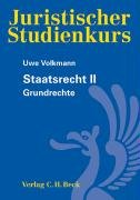 Staatsrecht II: Grundrechte (Juristischer Studienkurs)