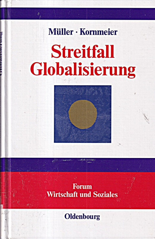 Streitfall Globalisierung (FWS - Forum Wirtschaft und Soziales)