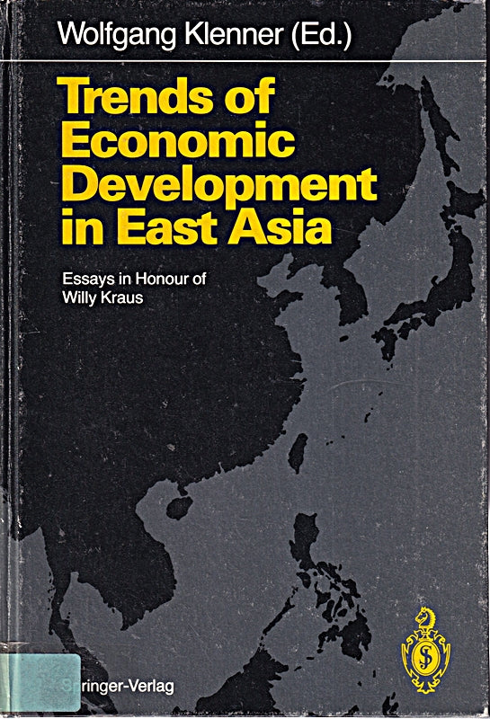 Trends of Economic Development in East Asia: Essays in Honour of Willy Kraus