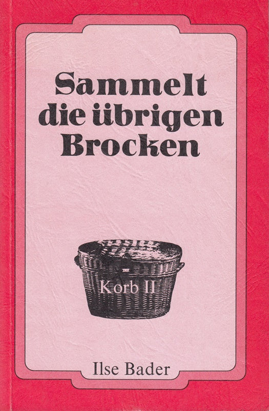 Sammelt die übrigen Brocken: Korb II
