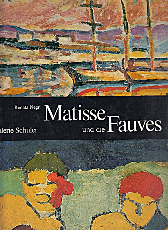 (Renata Negri): Matisse und die Fauves.