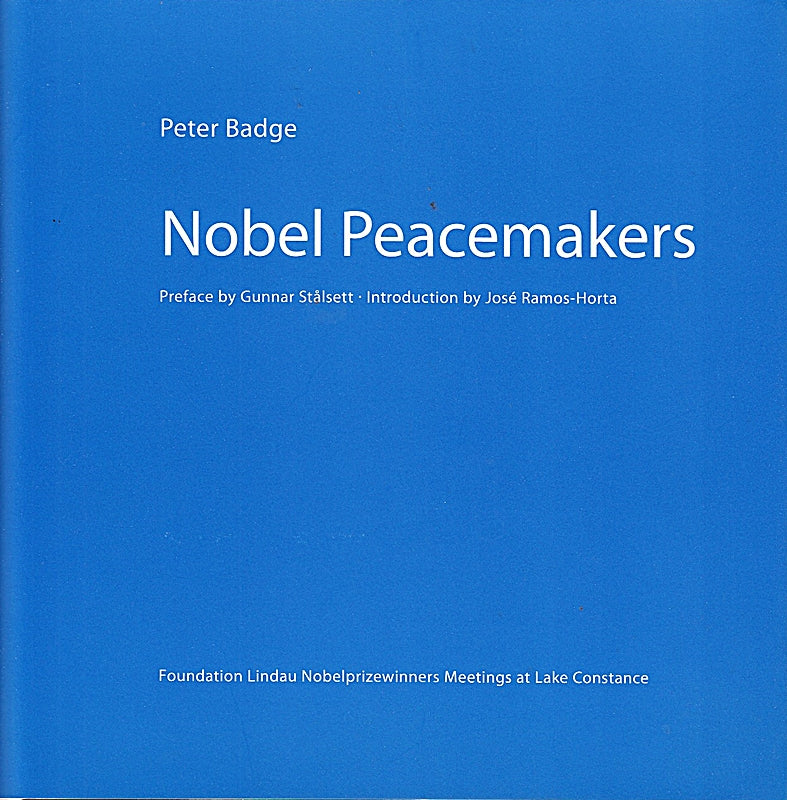 Nobel Peacemakers: Preface by Gunnar Stalsett. Introduction by José Ramos-Horta
