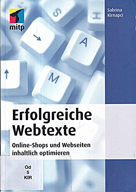 Erfolgreiche Webtexte: Online-Shops und Webseiten inhaltlich optimieren (mitp Business)