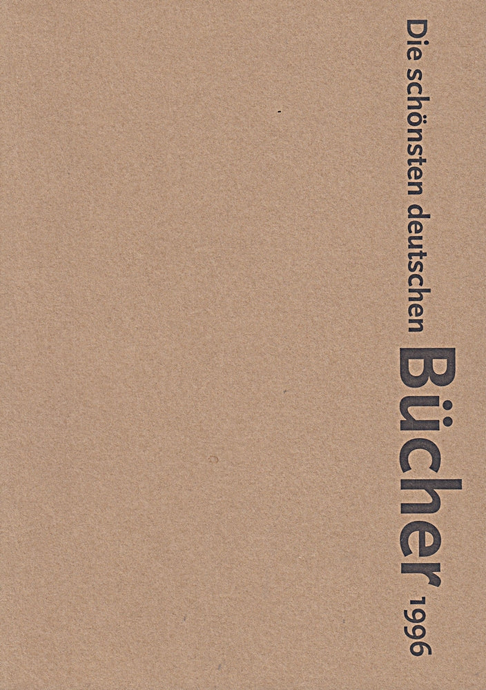 Die schönsten deutschen Bücher. Vorbildlich gestaltet in Satz Druck Bild Einband. Prämiert von einer unabhängigen Jury: Die schönsten deutschen ... gestaltet in Satz Druck ...: 1996