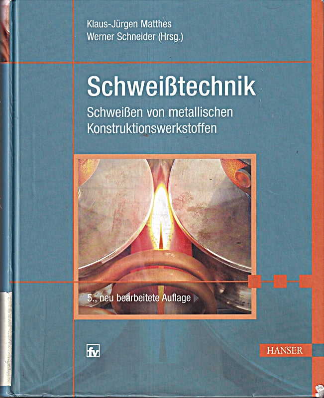 Schweißtechnik: Schweißen von metallischen Konstruktionswerkstoffen