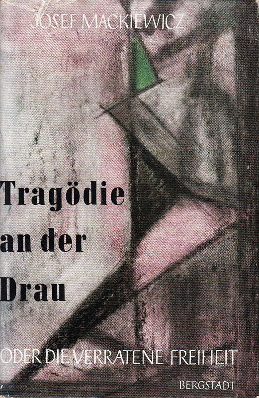 Tragödie an der Drau oder Die verratene Freiheit