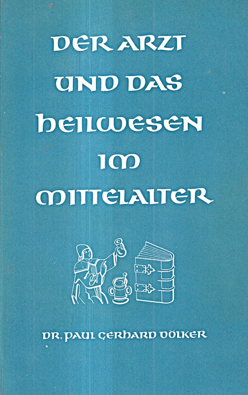 Der Arzt und das Heilwesen im Mittelalter