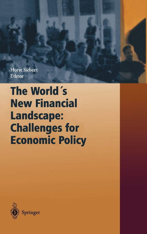The World's New Financial Landscape: Challenges for Economic Policy (Kiel Studies Band 1)