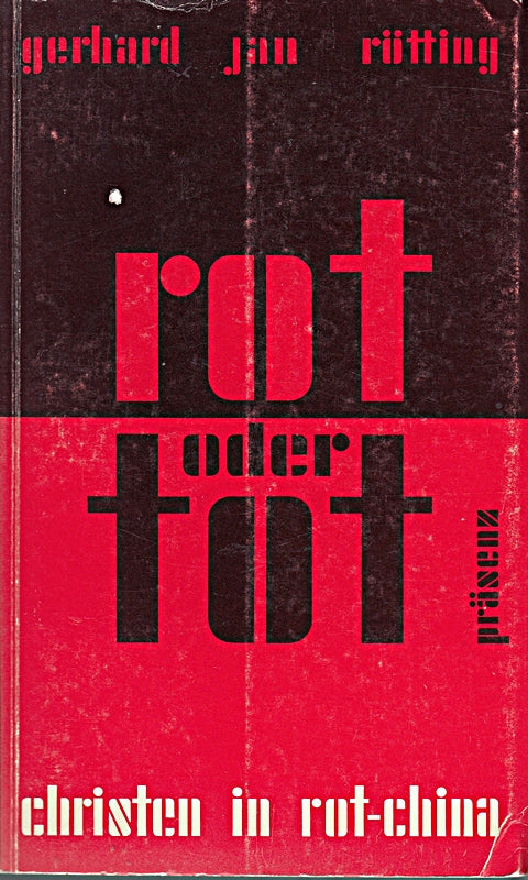 Rot oder Tot. Christen in Rot-China.