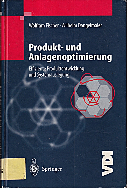 Produkt- und Anlagenoptimierung: Effiziente Produktentwicklung und Systemauslegung (VDI-Buch)
