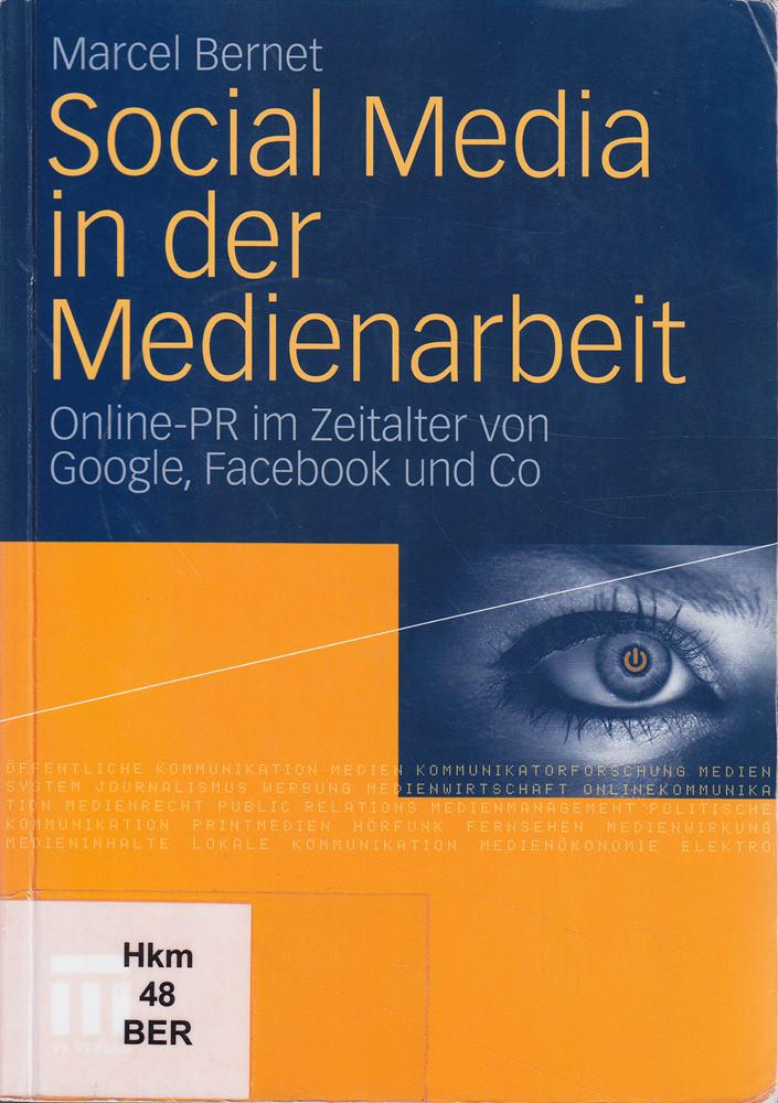 Social Media in der Medienarbeit. Online PR im Zeitalter von Google Facebook & Co.