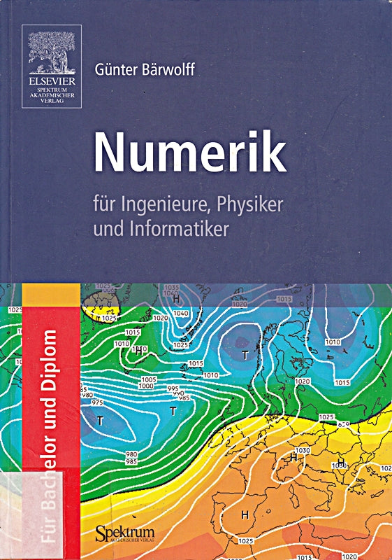 Numerik für Ingenieure Physiker und Informatiker: für Bachelor und Diplom