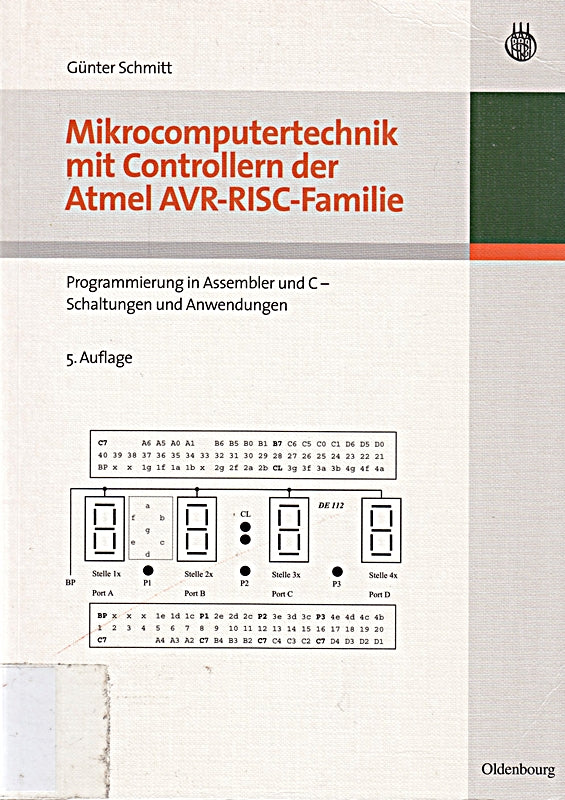 Mikrocomputertechnik mit Controllern der Atmel Avrriscfamilie: Programmierung in Assembler und C Schaltungen und Anwendungen: Programmierung in Assembler und C - Schaltungen und Anwendungen